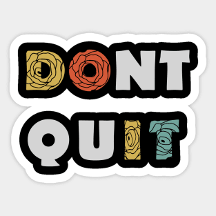 DONT QUIT Motivational Graphic Tees Sticker